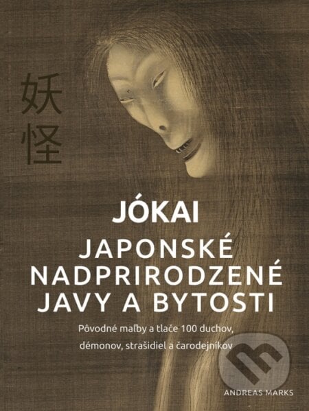 Jókai: Japonské nadprirodzené javy a bytosti - Andreas Marks, Ikar, 2024