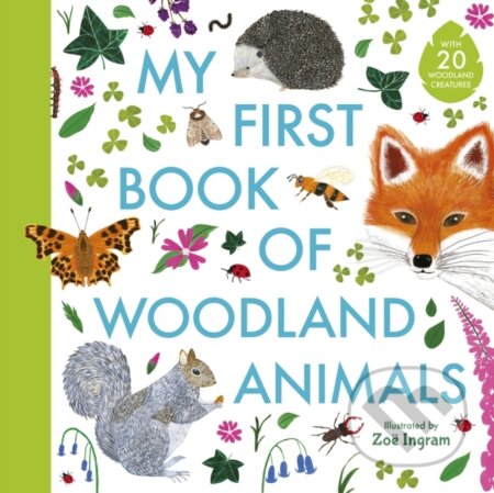 My First Book Of Woodland Animals - Zoë Ingram - kniha z kategorie Naučné knihy