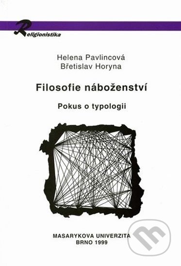 Filosofie náboženství: Pokus o typologii - Břetislav Horyna, Muni Press, 1999