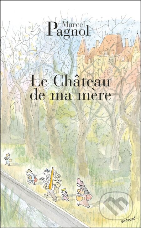 Le Château de ma mère - Marcel Pagnol, Editions de Fallois, 2004