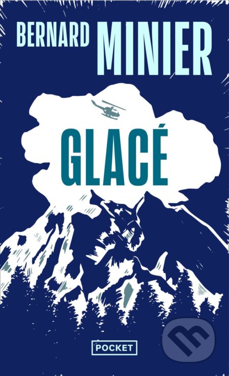Glacé - Bernard Minier, Pocket, 2012