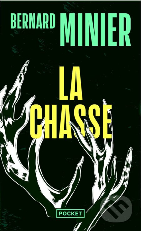 La Chasse - Bernard Minier, Pocket Books, 2022