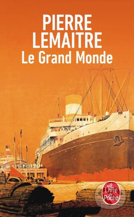 Le Grand Monde - Pierre Lemaitre, Livre de poche, 2023