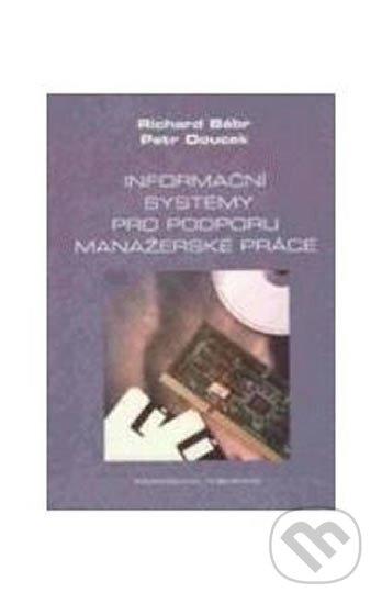 Informační systémy pro podporu manažerské práce - Richard Bébr, Professional Publishing, 2011