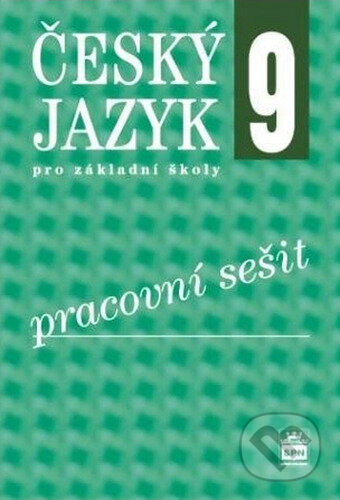 Český jazyk 9 pro základní školy - Pracovní sešit - Eva Hošnová, kol.