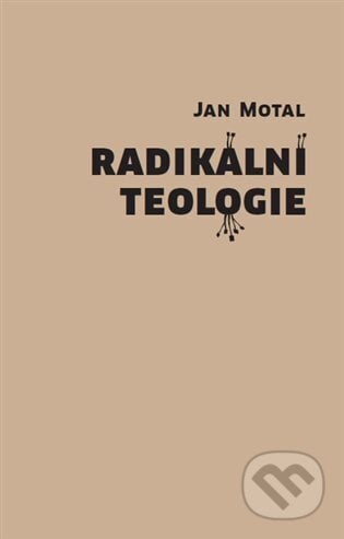 Radikální teologie - Jan Motal, Herrmann & synové, 2024