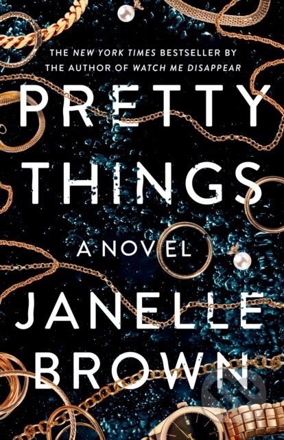 Pretty Things - Janelle Brown, Random House, 2021