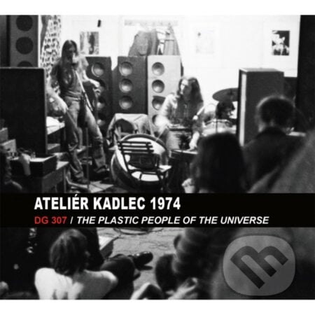 DG 307, Plastic People Of The Universe: Ateliér kadlec 2.6.1974 - DG 307, Plastic People Of The Universe, Hudobné albumy, 2024