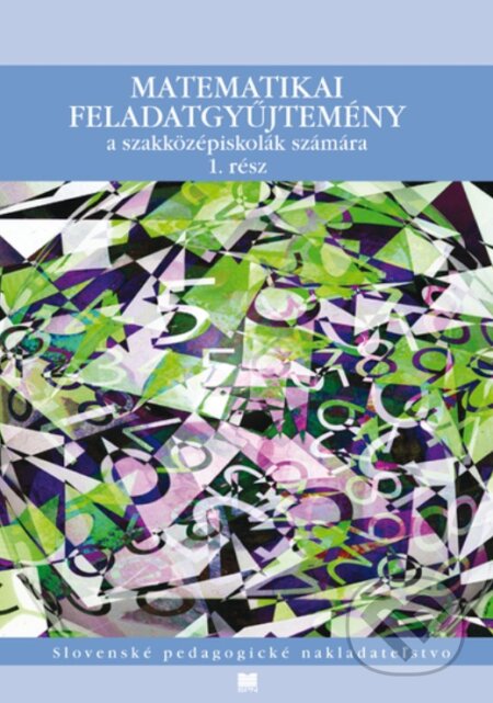 Zbierka úloh z matematiky pre SOŠ s VJM - F. Jirásek, J. Janisková, K. Braniš, M. Vacek, S. Horák, V. Kolbaská - kniha z kategorie Odborné školy