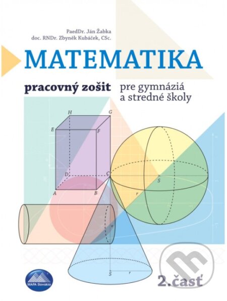 Matematika - Pracovný zošit pre gymnáziá a stredné školy (2. časť) - Ján Žabka, Zbyněk Kubáček, Mapa Slovakia, 2024