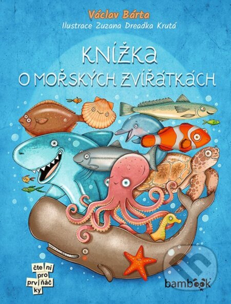 Knížka o mořských zvířátkách - Václav Bárta, Zuzana Dreadka Krutá (ilustrátor), Grada, 2024