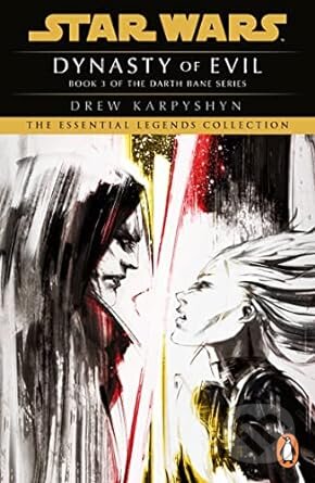 Star Wars Darth Bane Dynasty Of Evil - Drew Karpyshyn, Penguin Books, 2023