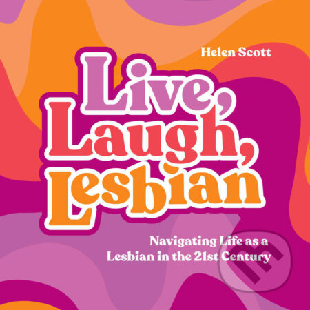 Live, Laugh, Lesbian (EN) - Helen Scott, Saga Egmont, 2024