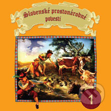 Slovenské prostonárodné povesti 1 - Pavol Dobšinský, Via Productions, 2012