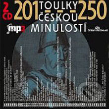 Toulky českou minulostí 201 - 250 - Josef Veselý, Radioservis, 2012