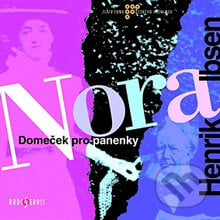 NORA - Domeček pro panenky - Henrik Ibsen, Radioservis, 2013