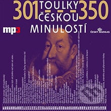 Toulky českou minulostí 301 - 350 - Josef Veselý, Radioservis, 2013