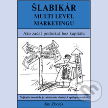 Šlabikár Multi Level Marketingu - Ján Zbojek, Akadémia FG, 2013