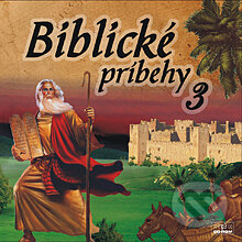 Biblické príbehy 3 - Autor Neznámy, Štúdio Nádej, 2013