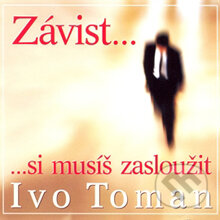 Závist si musíš zasloužit - Ivo Toman, Taxus International, 2013