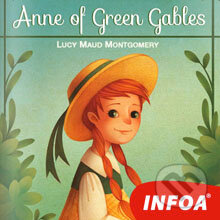 Anne of Green Gables (EN) - Lucy Maud Montgomery, INFOA, 2013