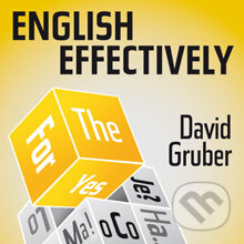 English Effectively - David Gruber, David Gruber - TECHNIKY DUŠEVNÍ PRÁCE, 2013