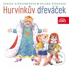 Hurvínkův dřeváček - Helena Štáchová,Denisa Kirschnerová, Supraphon, 2013