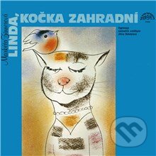 Linda, kočka zahradní a další pohádky o zvířátkách - Markéta Zinnerová,Josef Henke,Alois Joneš,Oldřich Syrovátka, Supraphon, 2013