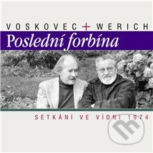 Poslední forbína - Setkání ve Vídni 1974 - Jan Werich,Jiří Voskovec, Supraphon, 2013