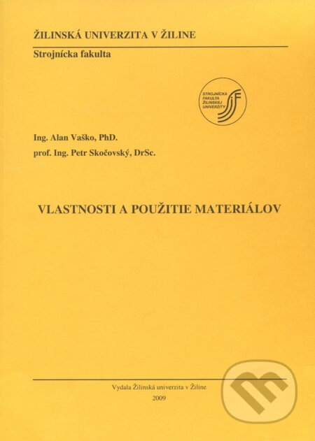 Vlastnosti a použitie materiálov - Alan Vaško, EDIS, 2009