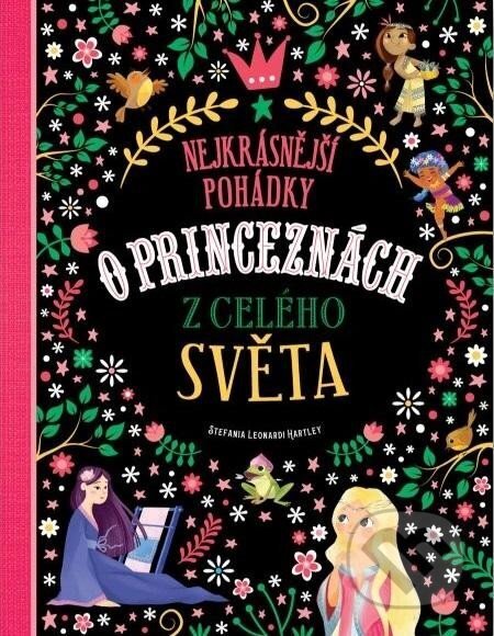 Nejkrásnější pohádky o princeznách z celého světa - Stefania Hartley Leonardi, Svojtka&Co., 2024
