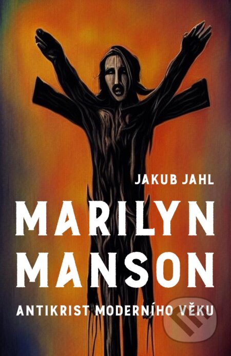 Marilyn Manson - Jakub Jahl, E-knihy jedou, 2024