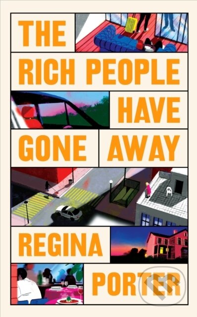 The Rich People Have Gone Away - Regina Porter, Jonathan Cape, 2024