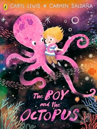 The Boy and the Octopus - Caryl Lewis, Puffin Books, 2024