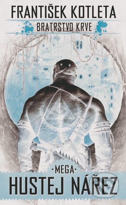 Bratrstvo krve: Mega hustej nářez - František Kotleta, Piotr Cieśliński (Ilustrátor) - kniha z kategorie Fantasy