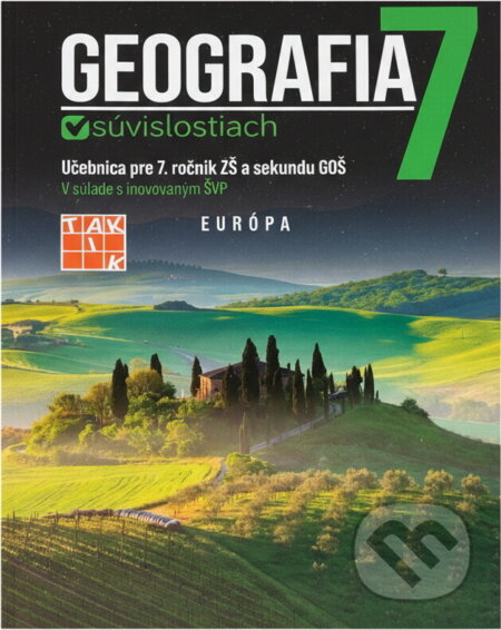 Kniha: Geografia 7 v súvislostiach (Bernard Brisuda, Jana Tomašovičová, Mariana Svoradová Lacinová, Milan Trnka a Peter Scholtz). Taktik