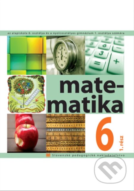 Kniha: Matematika pre 6. ročník ZŠ s VJM, 1. časť (Ivan Teplička, Ondrej Šedivý a Soňa Čeretková)