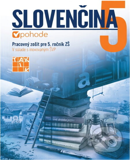 Kniha: Slovenčina v pohode 5 (Erika Polányiová a Mária Joklová). Taktik