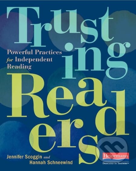 Trusting Readers - Hannah Schneewind, Jennifer Scoggin, Heinemann, 2021