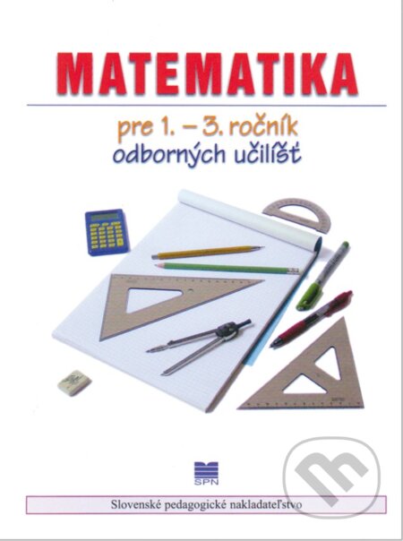 Kniha Matematika pre 1. - 3. ročník odborných učilíšť (pre žiakov s mentálnym postihnutím)