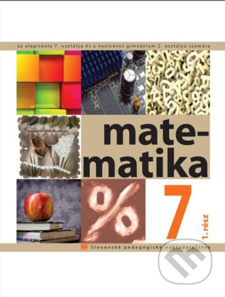 Kniha: Matematika pre 7. ročník ZŠ s VJM, 1. časť (Ivan Teplička, Ondrej Šedivý a Soňa Čeretková)