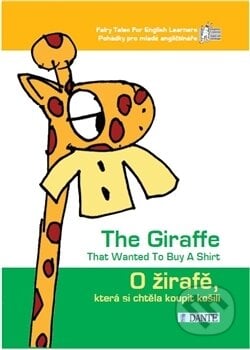 O žirafě, která si chtěla koupit košili / The Giraffe That Wanted To Buy A Shirt - Tomáš Kepka, Dante, 2014