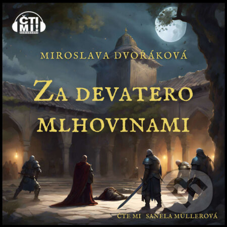 Audiokniha: Za devatero mlhovinami (Miroslava Dvořáková). Čti mi!, 2024