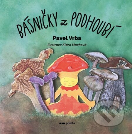 Básničky z podhoubí - Pavel Vrba - kniha z kategorie Naučné knihy