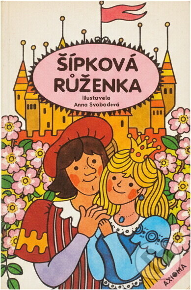 Kniha: Šípková Růženka (Jana Svobodová). Axióma, 1996