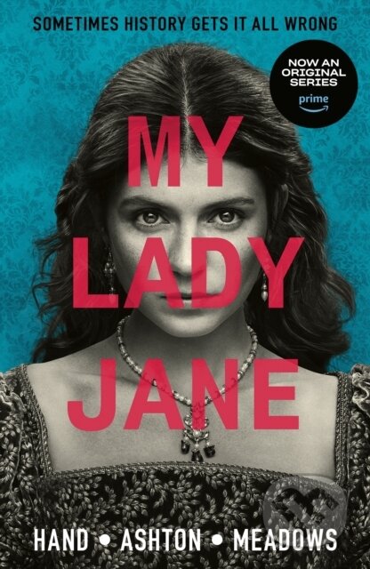 My Lady Jane (The Not Entirely True Story) - Brodi Ashton, Jodi Meadows, Cynthia Hand - kniha z kategorie Beletrie pro děti