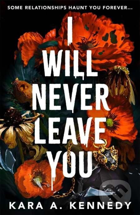I Will Never Leave You - Kara A. Kennedy, Ink Road, 2024