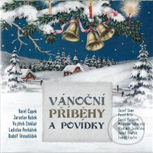 Vánoční příběhy a povídky - Karel Čapek,Jaroslav Hašek,Rudolf Těsnohlídek,Vojtěch Steklač,Jaroslav Major,Ladislav Pecháček, Popron music, 2014