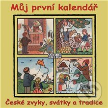 Můj první kalendář (České zvyky, svátky a tradice) - Jaroslav Major