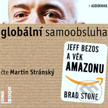 Globální samoobsluha - Jeff Bezos a věk Amazonu - Brad Stone, OneHotBook, 2016